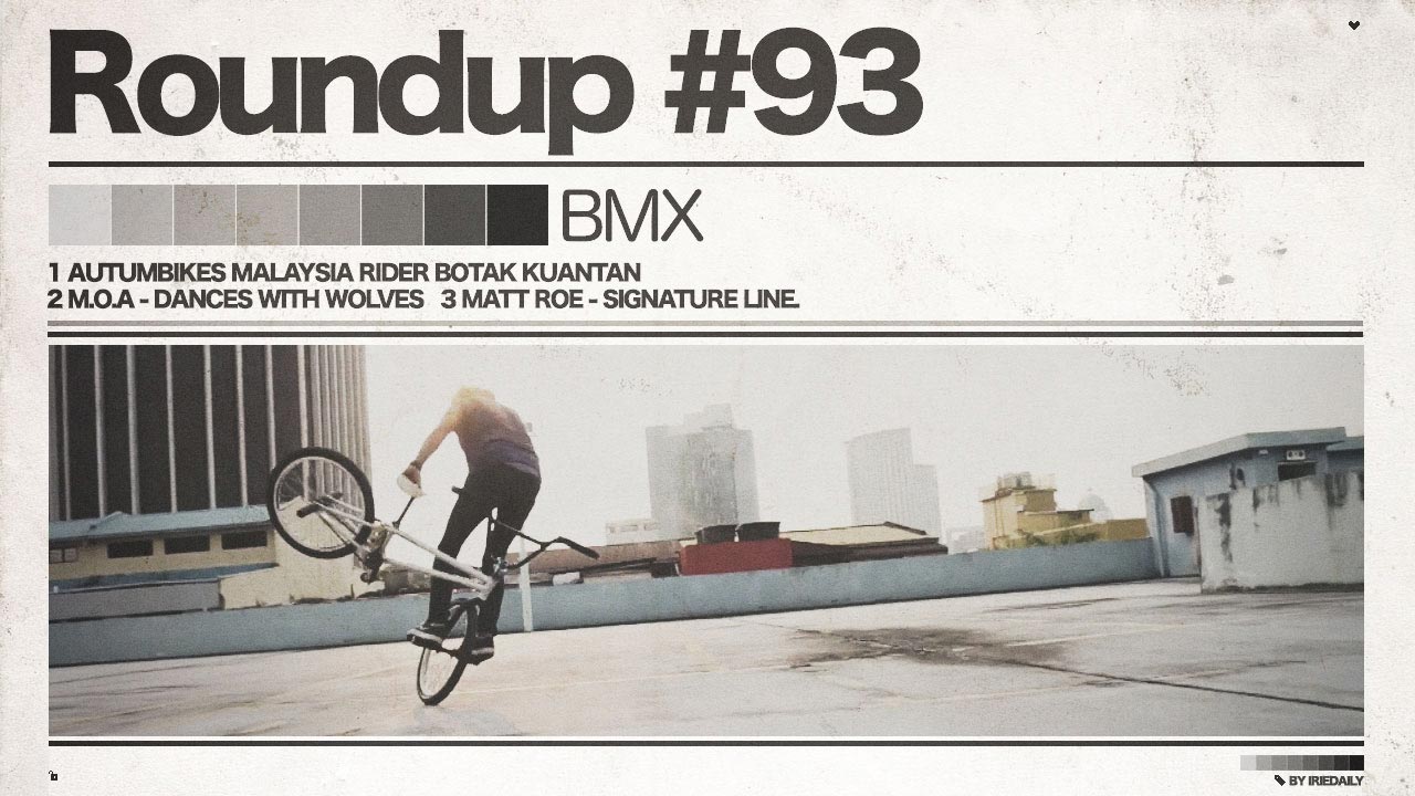  93 ROUNDUP BMX Botak  Kuantan Matt Roe Dances with 